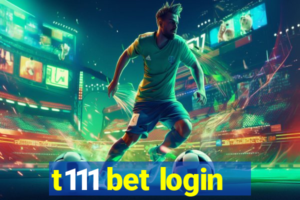 t111 bet login